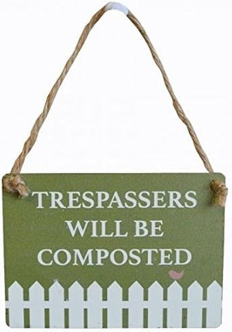 Trespassers Will Be Composted Mini Metal Sign